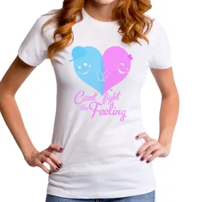 Can't Fight the Feeling Women's T-Shirt