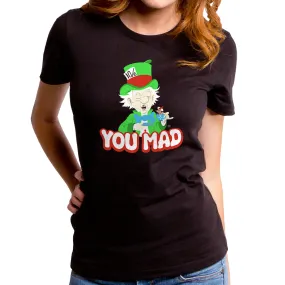 You Mad Women's T-Shirt